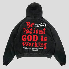 Sei geduldig, Gott arbeitet Hoodie - Unisex