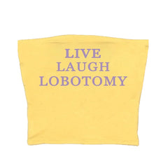Live Laugh Tube Top