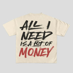 Alles was ich brauche ist eine Menge Geld Passion Tee - Oversized Edition Unisex