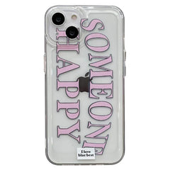 Funda para iPhone con texto "Someone Happy"